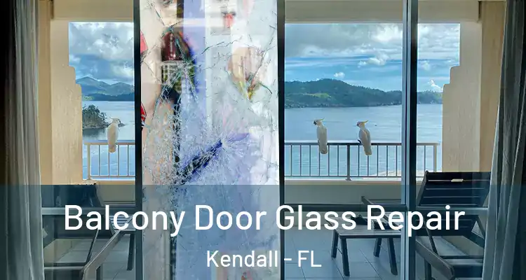 Balcony Door Glass Repair Kendall - FL