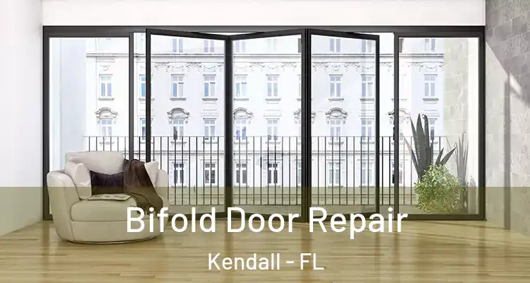 Bifold Door Repair Kendall - FL