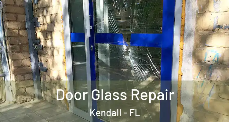 Door Glass Repair Kendall - FL