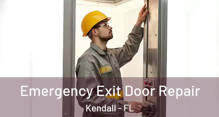 Emergency Exit Door Repair Kendall - FL