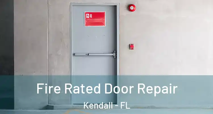 Fire Rated Door Repair Kendall - FL