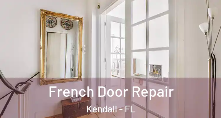 French Door Repair Kendall - FL