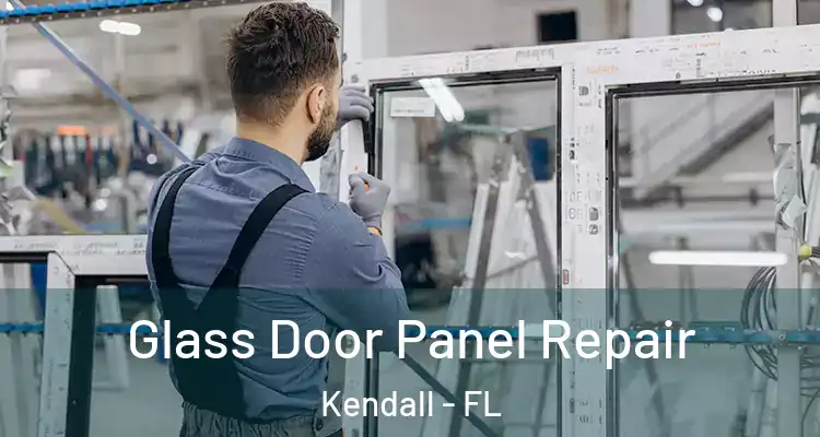 Glass Door Panel Repair Kendall - FL