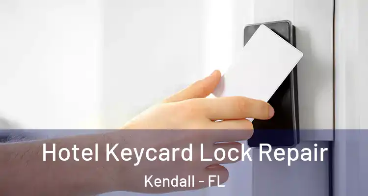Hotel Keycard Lock Repair Kendall - FL