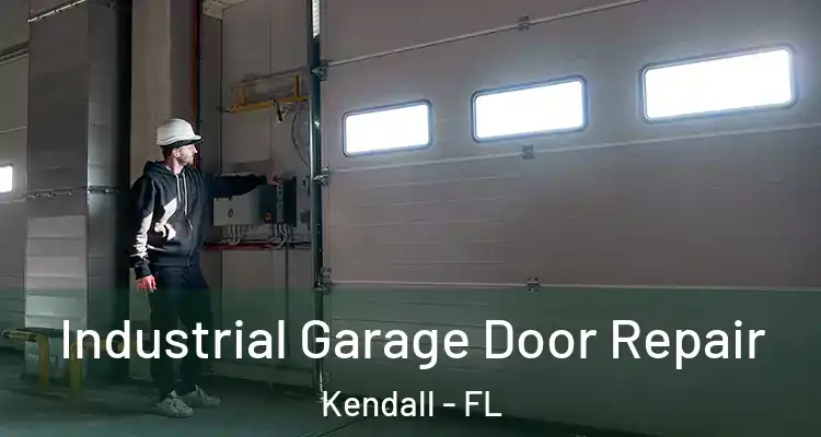 Industrial Garage Door Repair Kendall - FL