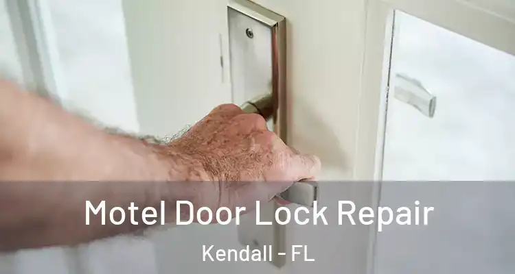 Motel Door Lock Repair Kendall - FL