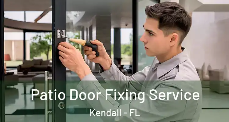 Patio Door Fixing Service Kendall - FL
