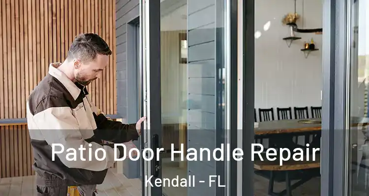 Patio Door Handle Repair Kendall - FL