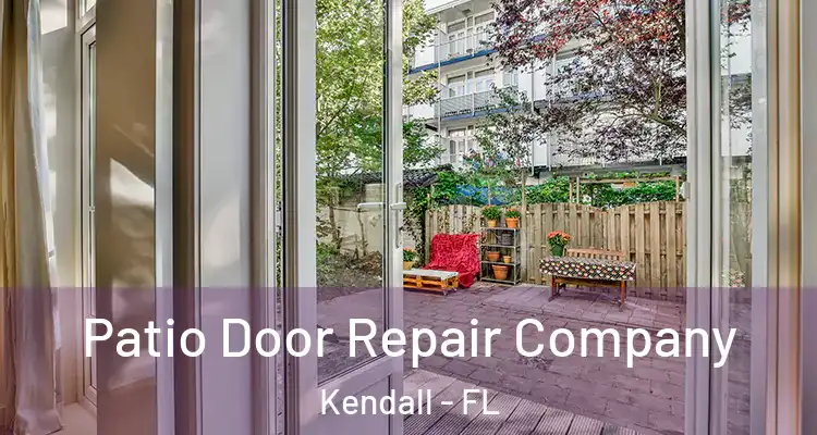 Patio Door Repair Company Kendall - FL