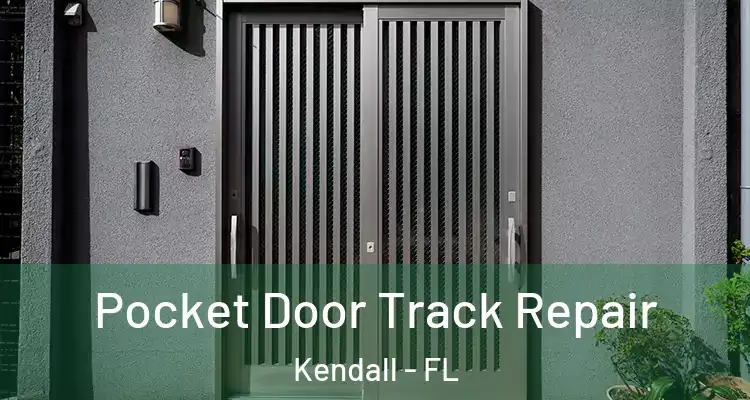 Pocket Door Track Repair Kendall - FL