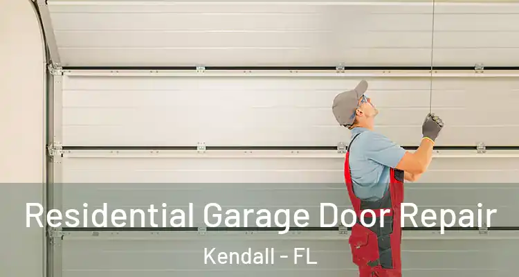 Residential Garage Door Repair Kendall - FL