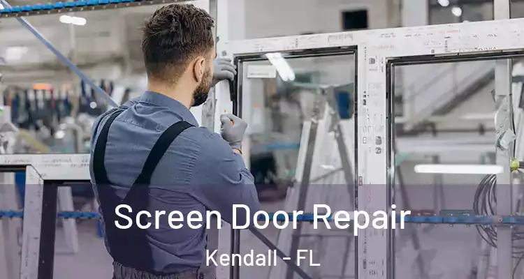 Screen Door Repair Kendall - FL