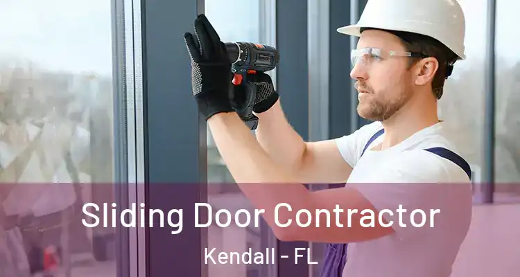 Sliding Door Contractor Kendall - FL