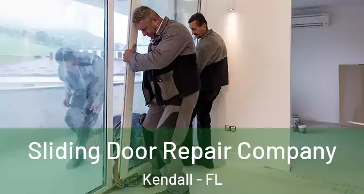 Sliding Door Repair Company Kendall - FL