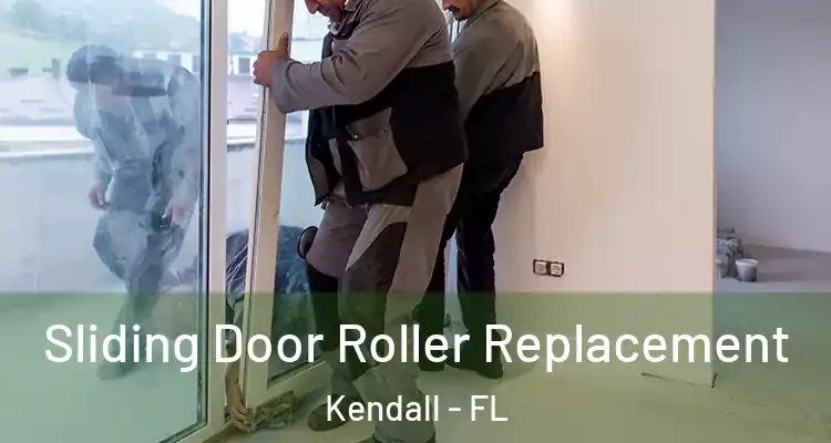 Sliding Door Roller Replacement Kendall - FL
