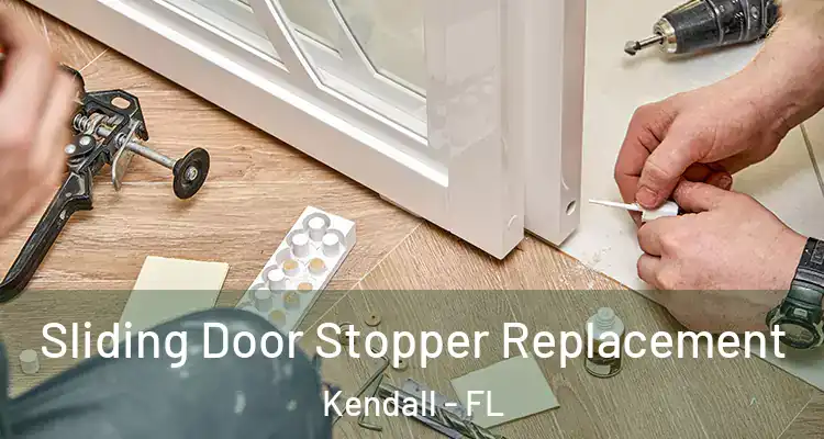 Sliding Door Stopper Replacement Kendall - FL