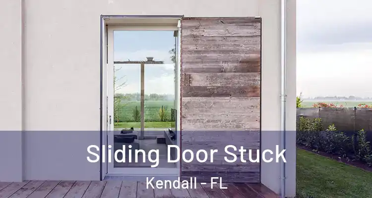 Sliding Door Stuck Kendall - FL