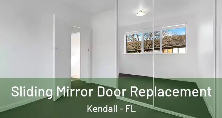 Sliding Mirror Door Replacement Kendall - FL