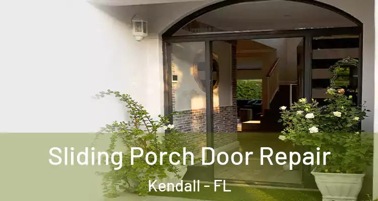 Sliding Porch Door Repair Kendall - FL