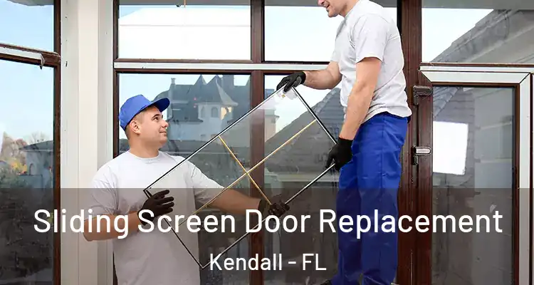 Sliding Screen Door Replacement Kendall - FL
