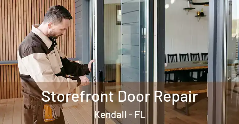 Storefront Door Repair Kendall - FL