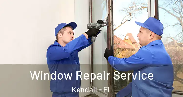 Window Repair Service Kendall - FL
